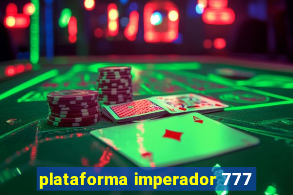 plataforma imperador 777